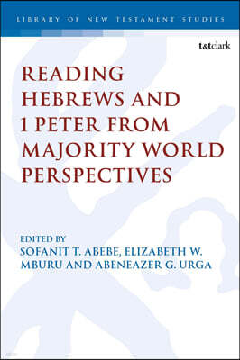 T&T Clark Reading Hebrews and 1 Peter from Majority World Perspectives