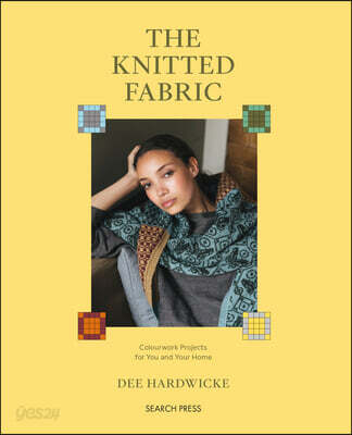 The Knitted Fabric: Colourwork Projects for You and Your Home