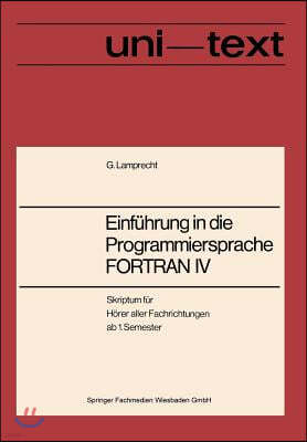 Einführung in Die Programmiersprache FORTRAN IV: Anleitung Zum Selbststudium