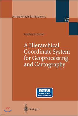 A Hierarchical Coordinate System for Geoprocessing and Cartography: Working Through the Scales