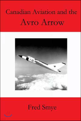 Canadian Aviation and the Avro Arrow