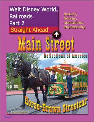 Walt Disney World Railroads Part 2 Main Street Horse-Drawn Streetcar