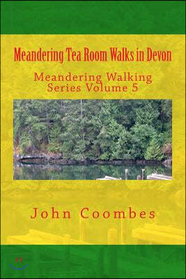 Meandering Tea Room Walks in Devon
