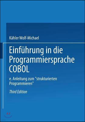 Einführung in Die Programmiersprache COBOL: Eine Anleitung Zum "Strukturierten Programmieren"