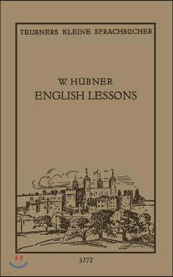 English Lessons: Einfacher Lehrgang Der Englischen Sprache Fur Spate Anfanger