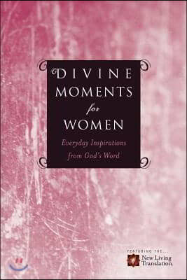 Divine Moments for Women: Everyday Inspiration from God's Word