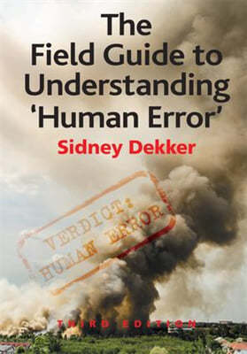 Field Guide to Understanding 'Human Error'