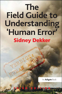 Field Guide to Understanding 'Human Error'