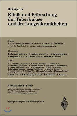 Verhandlungsbericht Der Deutschen Tuberkulose-Tagung 1966: 22. Wissenschaftliche Tagung Der Deutschen Gesellschaft Fur Tuberkulose Und Lungenkrankheit