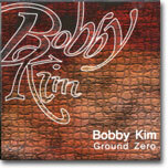 바비 킴 (Bobby Kim) - Ground Zero