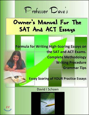 Professor Dave's Owner's Manual for the SAT and ACT Essays