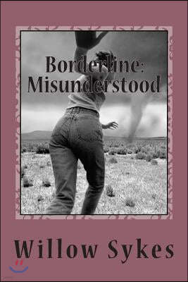 Borderline: Misunderstood: Borderline Personality Disorder from a patient point of view