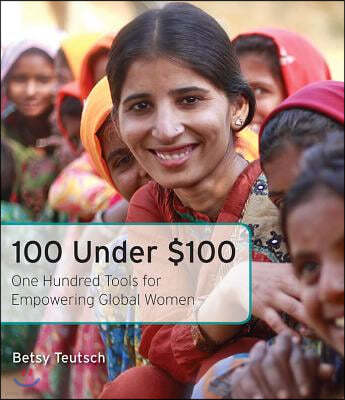 100 Under $100: One Hundred Tools for Empowering Global Women