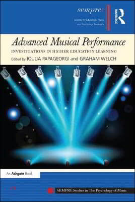 Advanced Musical Performance: Investigations in Higher Education Learning