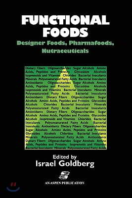 Functional Foods: Designer Foods, Pharmafoods, Nutraceuticals