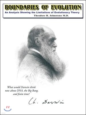 Boundaries of Evolution: What Would Darwin Think Now about DNA, the Big Bang, and Finite Time?