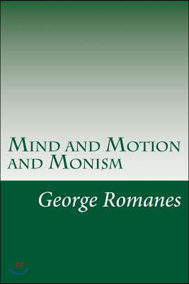 Mind and Motion and Monism