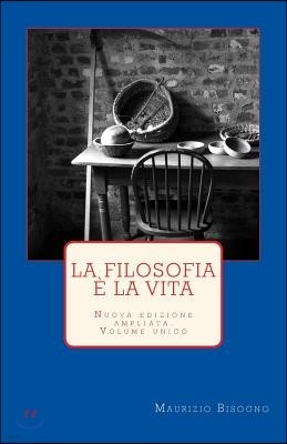 La Filosofia E La Vita: Volume Unico