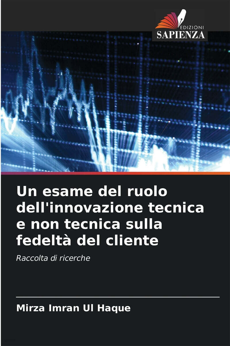 Un esame del ruolo dell'innovazione tecnica e non tecnica sulla fedelta del cliente