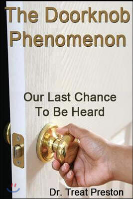 The Doorknob Phenomenon: Our Last Chance to Be Heard