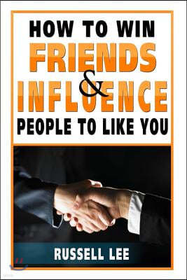 How to Win Friends and Influence People to Like You