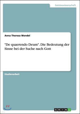 "De quaerendo Deum". Die Bedeutung der Sinne bei der Suche nach Gott