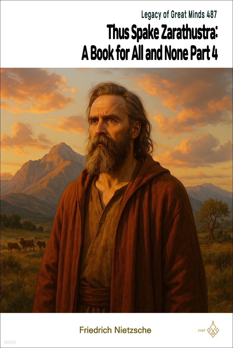 Thus Spake Zarathustra: A Book for All and None Part 4