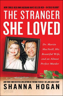 The Stranger She Loved: A Mormon Doctor, His Beautiful Wife, and an Almost Perfect Murder