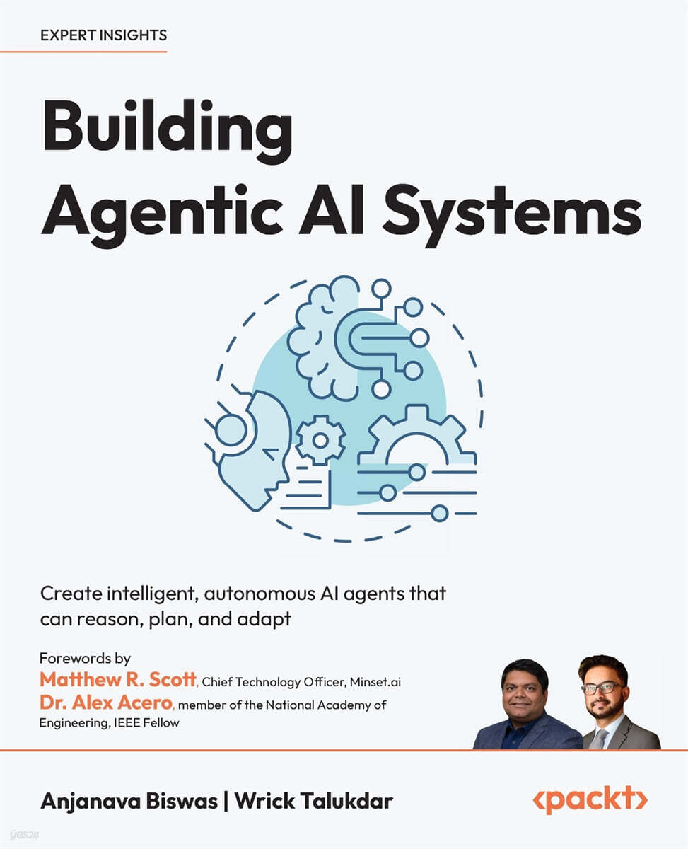 Building Agentic AI Systems: Create intelligent, autonomous AI agents that can reason, plan, and adapt