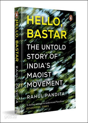 Hello, Bastar: The Untold Story of India's Maoist Movement