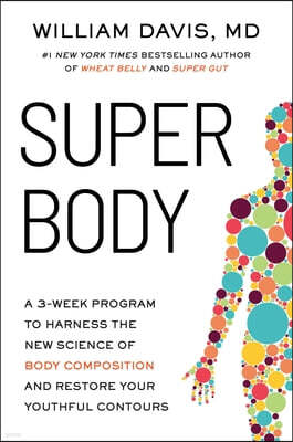 Balance Super Body: A 3-Week Program to Harness the New Science of Body Composition and Restore Your Youthful Contours