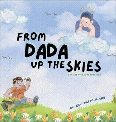 From Dada Up The Skies: For Kids with Dads in Heaven