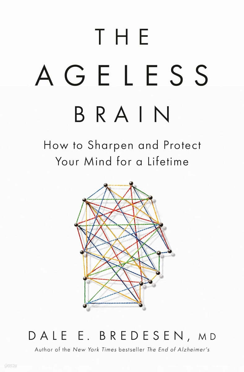 The Ageless Brain: How to Sharpen and Protect Your Mind for a Lifetime