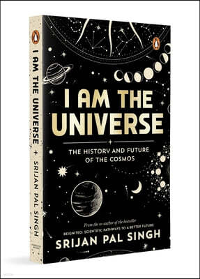India Penguin I Am the Universe: The History and Future of the Cosmos (Easy-To-Read Space Book for Curious Minds Engaging Descriptions, Facts, Discoveries about the