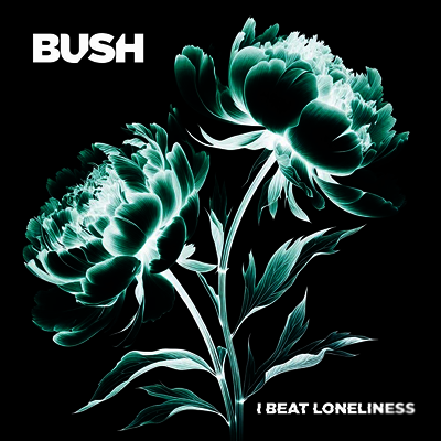 Bush — I Beat Loneliness 앨범 커버