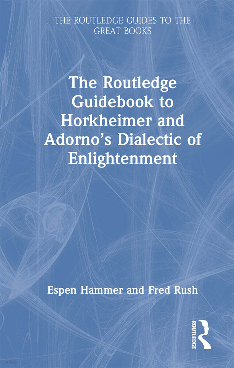 Routledge Guidebook to Horkheimer and Adorno’s Dialectic of Enlightenment