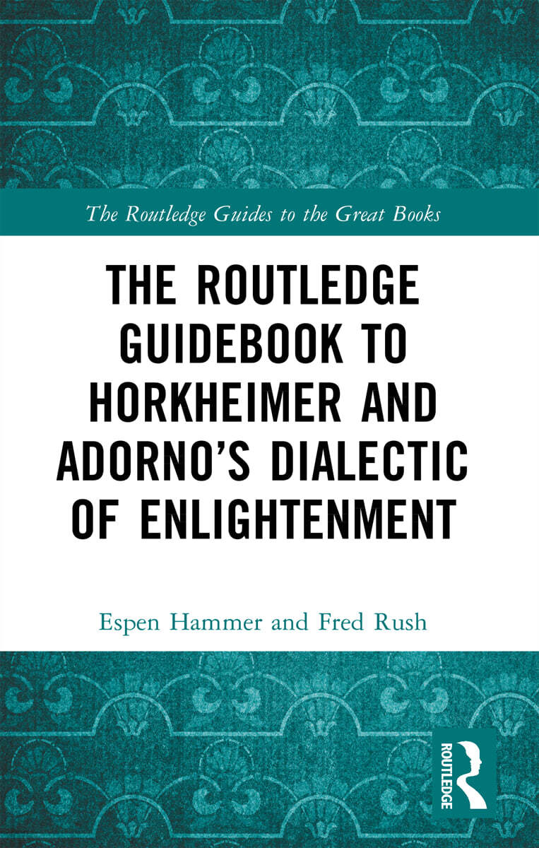 Routledge Guidebook to Horkheimer and Adorno’s Dialectic of Enlightenment