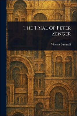 Anson Street Press The Trial of Peter Zenger