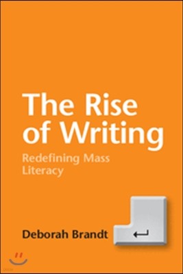 The Rise of Writing: Redefining Mass Literacy