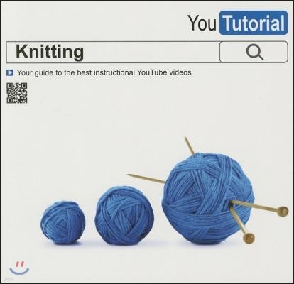 Yoututorial: Knitting: Your Guide to the Best Instructional Youtube Videos