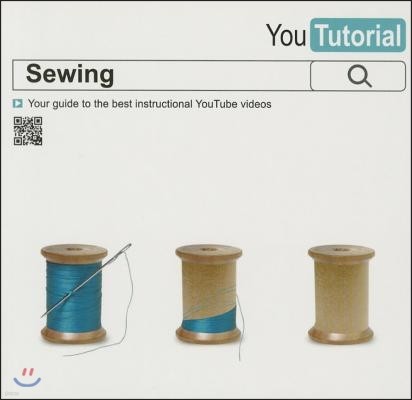 Yoututorial: Sewing: Your Guide to the Best Instructional Youtube Videos