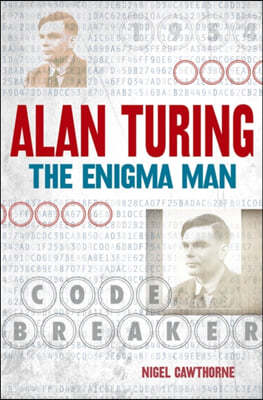 Alan Turing: The Enigma Man