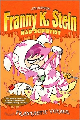 Franny K. Stein, Mad Scientist #5 : Frantastic Voyage
