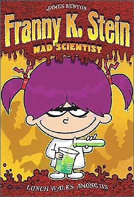 Franny K. Stein, Mad Scientist #1 : Lunch Walks Among Us