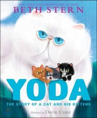 Yoda: The Story of a Cat and His Kittens