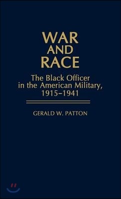 War and Race: The Black Officer in the American Military, 1915-1941
