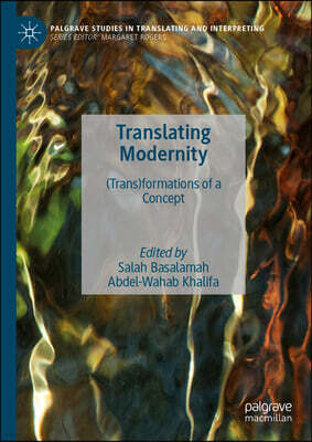 Palgrave MacMillan Translating Modernity: (Trans)Formations of a Concept