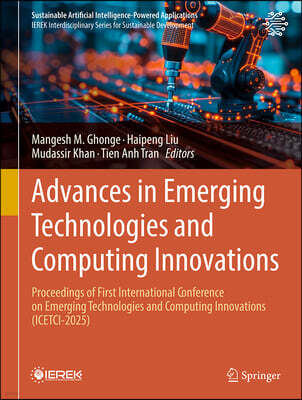 Springer Advances in Emerging Technologies and Computing Innovations: Proceedings of First International Conference on Emerging Technologies and Computing Inno