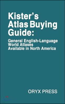 Kister's Atlas Buying Guide: General English-Language World Atlases Available in North America