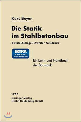 Die Statik Im Stahlbetonbau: Ein Lehr- Und Handbuch Der Baustatik